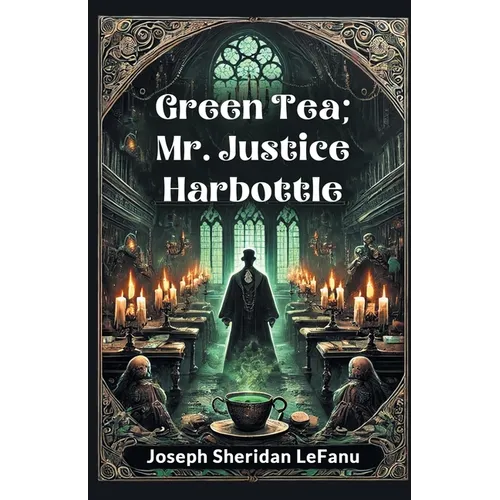 Green Tea; Mr. Justice Harbottle