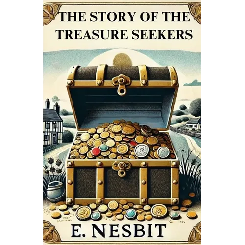 The Story Of The Treasure Seekers(Illustrated)