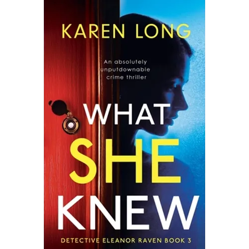 What She Knew: An absolutely unputdownable crime thriller