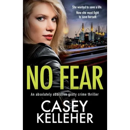 No Fear: An absolutely addictive gritty crime thriller