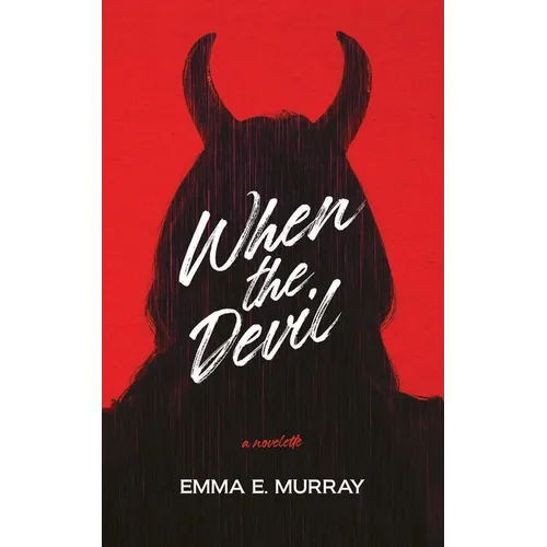 When the Devil: A Novelette