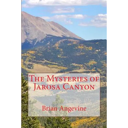 The Mysteries of Jarosa Canyon