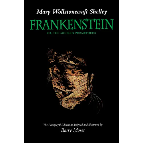 Frankenstein: Or, the Modern Prometheus, the Pennyroyal Edition