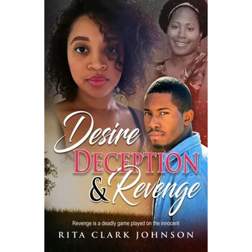 Desire, Deception and Revenge