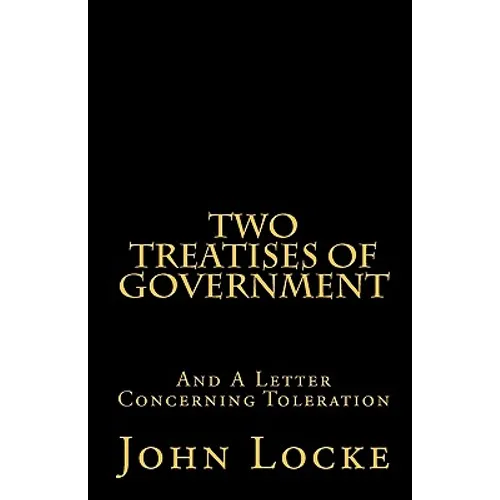 Two Treatises of Government and A Letter Concerning Toleration