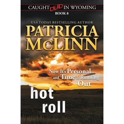 Hot Roll (Caught Dead in Wyoming, Book 8)