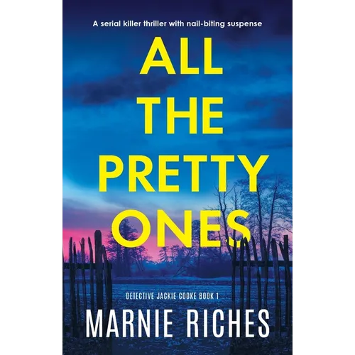 All the Pretty Ones: A serial killer thriller with nail-biting suspense