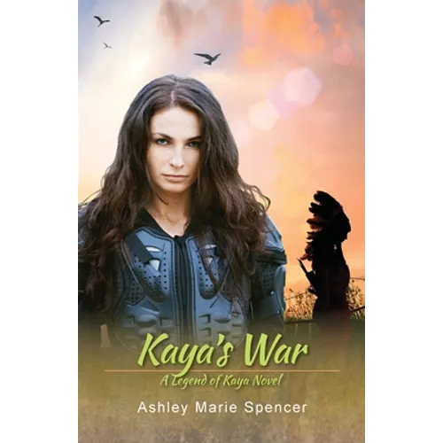 Kaya's War: A Legend of Kaya Novel