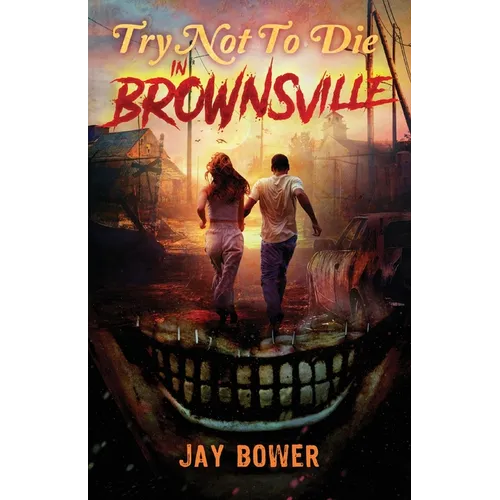 Try Not to Die: In Brownsville: An Interactive Adventure