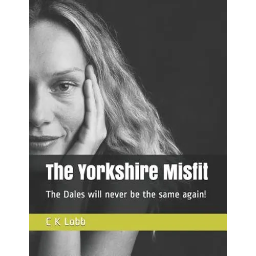 The Yorkshire Misfit: The Dales will never be the same again!