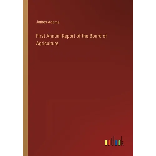 First Annual Report of the Board of Agriculture