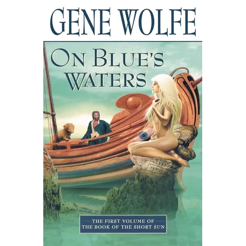 On Blue's Waters: Volume One of 'The Book of the Short Sun'