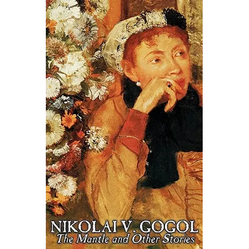 The Mantle and Other Stories by Nikolai Gogol, Fiction, Classics, Literary
