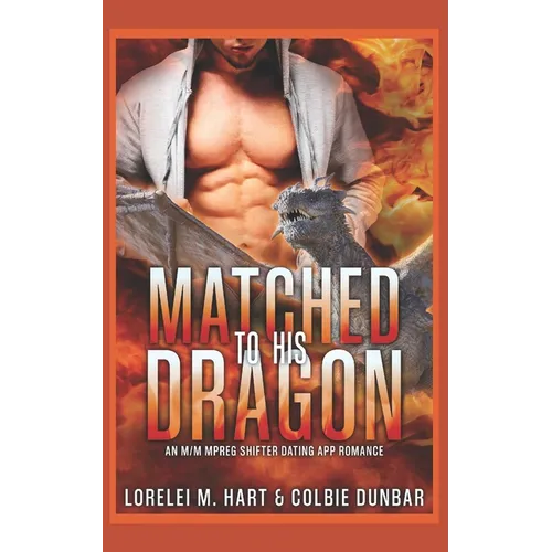 Matched To His Dragon: An M/M Mpreg Shifter Dating App Romance