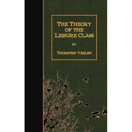 The Theory of the Leisure Class
