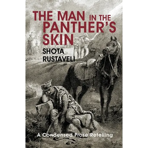 The Man in the Panther's Skin: A condensed prose retelling