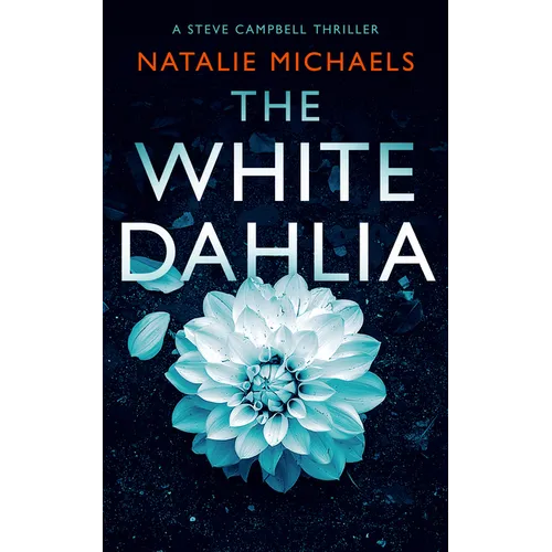 The White Dahlia: A Gripping Psychological Thriller