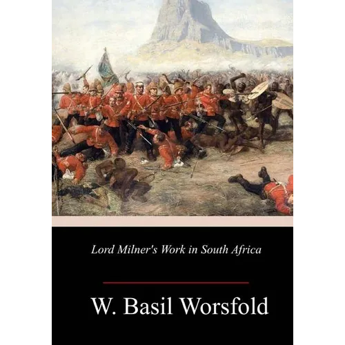 Lord Milner's Work in South Africa
