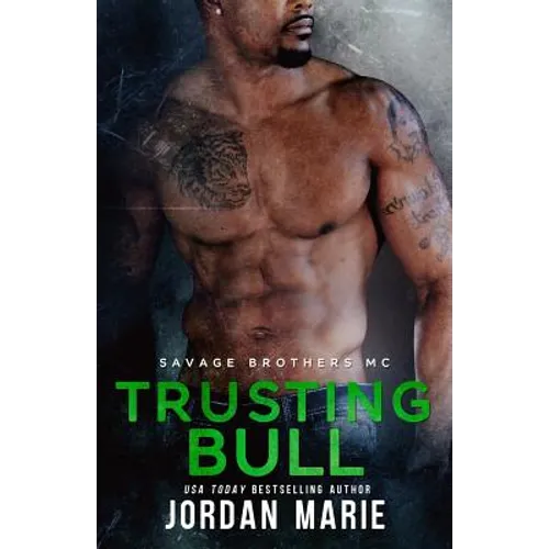 Trusting Bull: Savage Brothers MC: Book 5