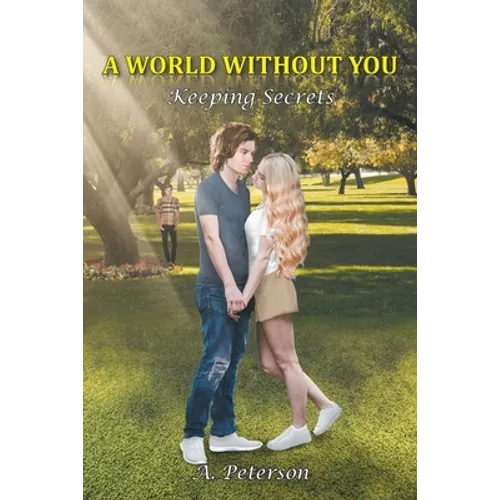 A World Without You: Keeping Secrets: Book Two
