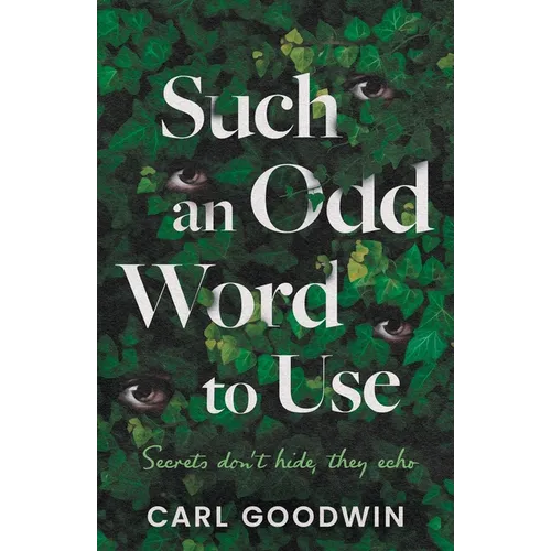 Such an Odd Word to Use: Secrets don't hide, they echo