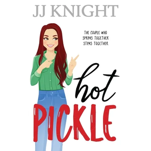 Hot Pickle: A Best Friend's Sister Romantic Comedy