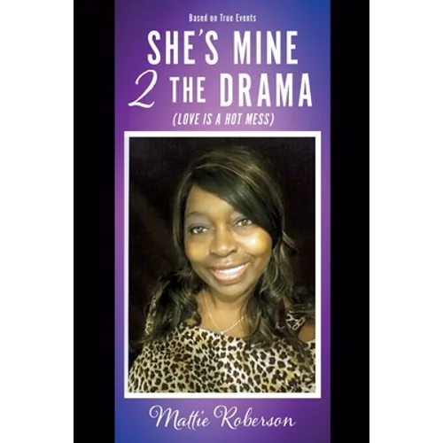 She's Mine 2 the Drama (Love Is a Hot Mess)