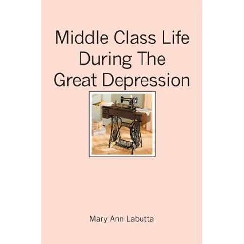 Middle Class Life During The Great Depression