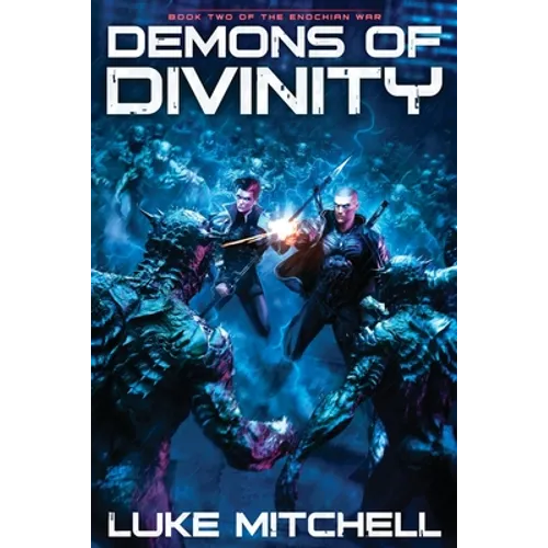 Demons of Divinity: A Dystopian Alien Invasion Adventure