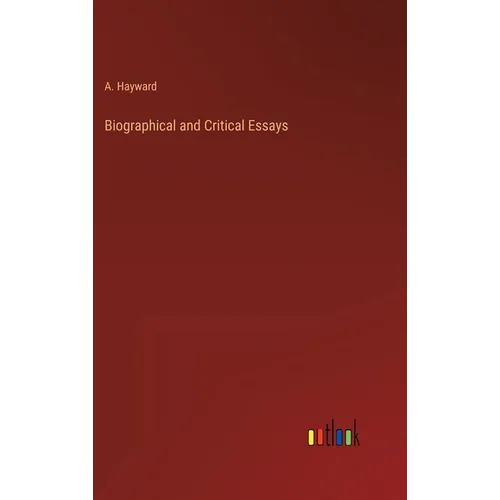 Biographical and Critical Essays