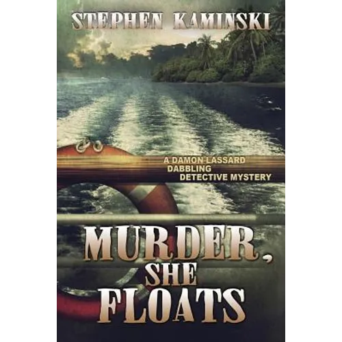 Murder, She Floats: A Damon Lassard Dabbling Detective Mystery