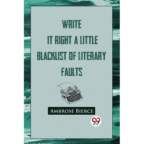 Write It Right: A Little Blacklist Of Literary Faults