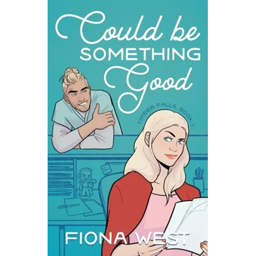 Could Be Something Good: A Small Town Romance