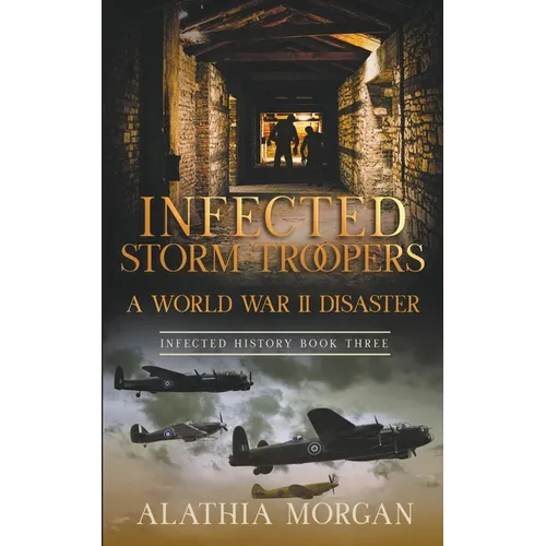Infected Storm Troopers: A World War Two Disaster