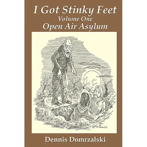 I Got Stinky Feet, Volume One: Open Air Asylum