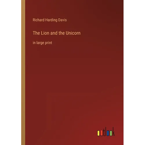 The Lion and the Unicorn: in large print
