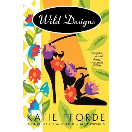 Wild Designs: A Novel by the Author of Stately Pursuits