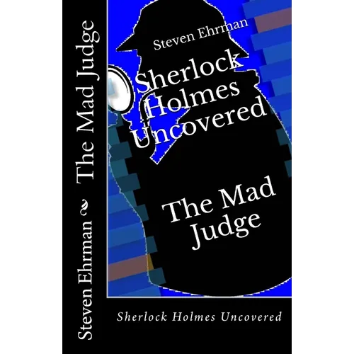 The Mad Judge: Sherlock Holmes Uncovered