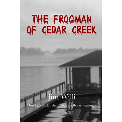 The Frogman Of Cedar Creek