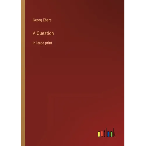 A Question: in large print