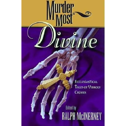 Murder Most Divine: Ecclesiastical Tales of Unholy Crimes