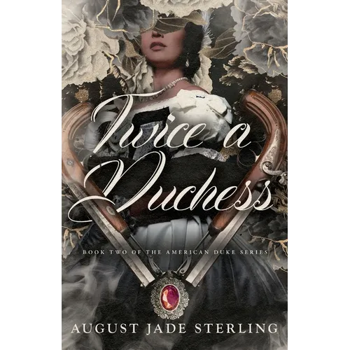 Twice a Duchess: Book Two of the American Duke Series