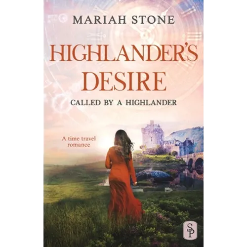 Highlander's Desire: A Scottish Historical Time Travel Romance